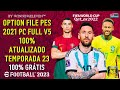 SUPER OPTION FILE PES 2021 PC FULL V5 100% ATUALIZADO | FIFA WORLD CUP QATAR 22 | COM PLACARES REAIS