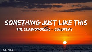 The Chainsmokers - Something Just Like This (lyrics) Coldplay