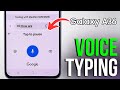 Samsung Galaxy A36 Guide - Enable and Use Voice Typing with Samsung and Google Keyboards