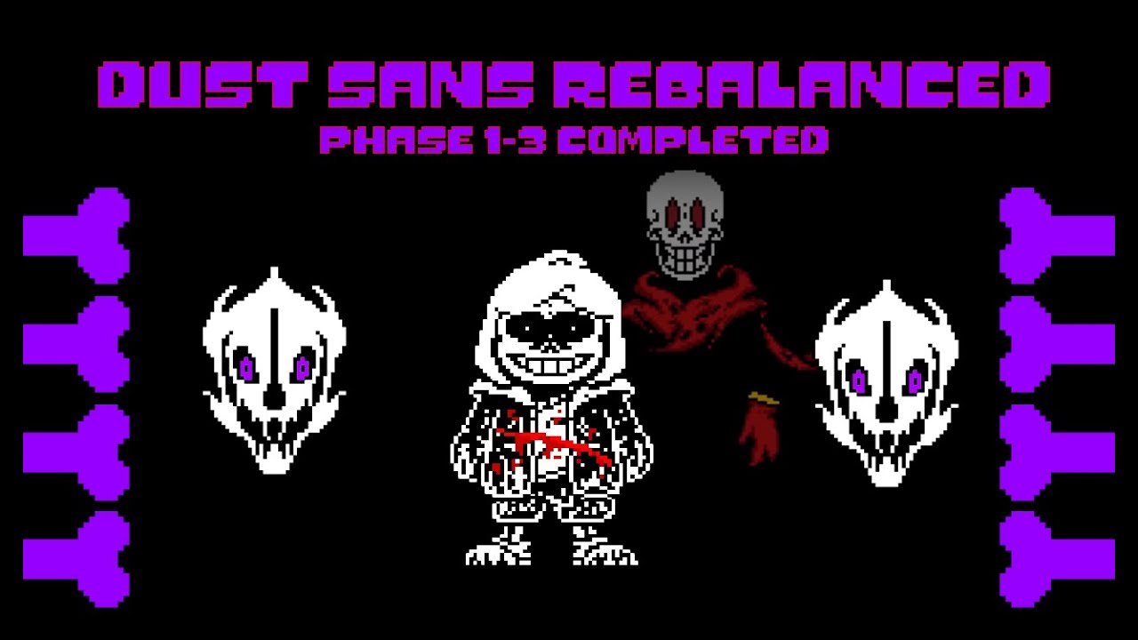 Undertale | Dust Sans Fight Rebalanced....? (Team_HardCode) | Phase 1-3 ...