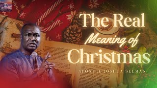 ✝️THE REAL MEANING OF CHRISTMAS🎄 - Apostle Joshua Selman