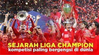 SEJARAH LIGA CHAMPION : kompetisi paling bergengsi di dunia