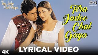 Tera Jadoo Chal Gaya Lyrical - Abhishek Bachchan, Kirti Reddy | Sonu Nigam | Chitra