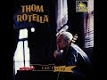 Thom Rotella  -    As Close as We Can Get