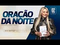 02 JULHO 2024 | ORAÇÃO DA NOITE | Bispa Virginia Arruda  @apalavradodia