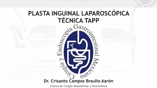 Plastía Inguinal Laparoscópica 2. Técnica TAPP.