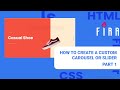 How to create a custom  slide, carousel using HTML, CSS, Javascript - Part 1