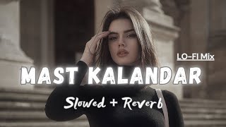 MAST KALANDAR - Lofi (Slowed + Reverb) | Honey Singh & Mika Singh |  sudhanshu Editz 2.0