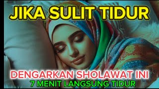 Sholawat Pengantar Tidur Mustajab Bisa Mengobati Susah Tidur | DENGARKAN 7 MENIT