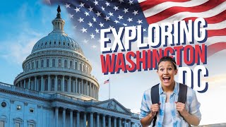 Ultimate Guide to Exploring Washington, D.C.| Top Attractions, Hidden Gems, and Travel Tips