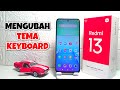 Cara Mengubah Tema Keyboard Di HP Redmi 13