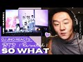 DJ REACTION to KPOP - BTS SO WHAT LIVE PERFORMANCE (RE-WATCH)