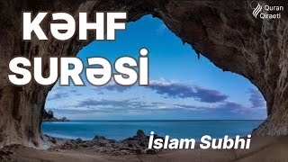 Kəhf Surəsi - İslam Subhi | Quran qiraəti