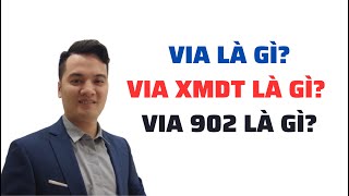 VIA LÀ GÌ? -  VIA XÁC MINH DANH TÍNH LÀ GÌ - VIA 902 LÀ GÌ ?