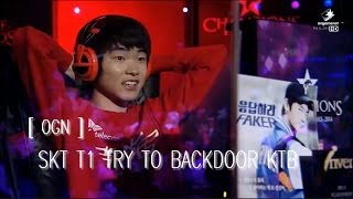 [ OGN ] SKT T1 try to backdoor KTB