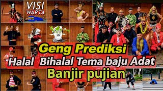 geng prediksi halal bihalal gunakan baju adat banjir pujian