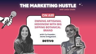 Owning artisanal hedonism with big sipping botanical brand, BOTIVO