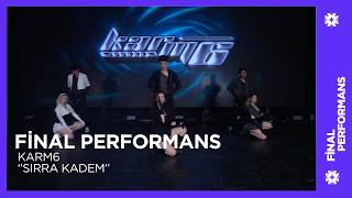 Final Bölüm ''SIRRA KADEM'' Karm6 Performans