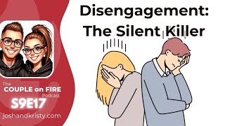 Disengagement: The Silent Killer