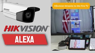 Hikvision IP Camera on Fire TV  Stick and Echo Show via Alexa
