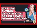 Why Use Python Os.path.split For File Path Manipulation? - Python Code School
