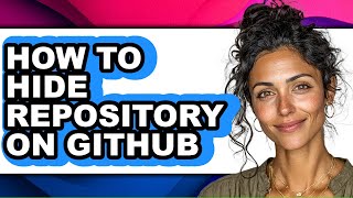 How to Hide Repository on Github - Easy Guide