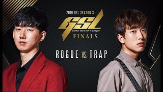 [2019 GSL S3] Code S Finals Rogue vs Trap