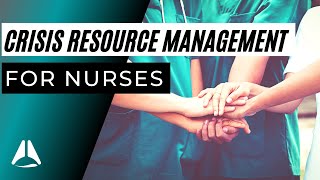 Crisis Resource Management for Nurses - How to improve your performance in a crisis!