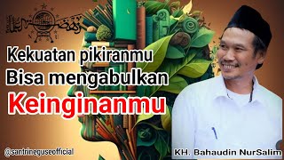 GUS BAHA KEKUATAN FIKIRANMU BISA MENGAMBULKAN KEINGINANMU