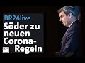 BR24live: Markus Söder erklärt Corona-Verschärfungen | BR24 extra