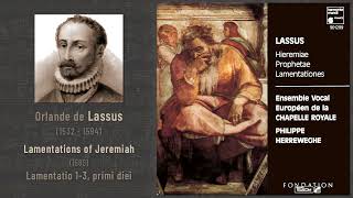 Orlande de Lassus - Lamentations of Jeremiah (~1585): Jeudi Saint, lamentatio 1-3, primi diei