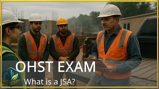 OHST Exam Study: What Is a JHA? Job Hazard Analysis Explained