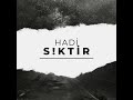 hadi siktir