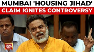 Sanjay Nirupam Claims 'Housing Jihad' in Mumbai, Sparks Political Row | India Today