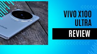 Vivo x100 ultra review