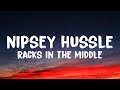 Nipsey Hussle - Racks In The Middle (Lyircs) ft. Roddy Ricch & Hit Boy