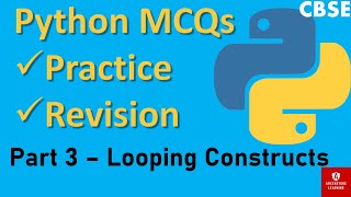 CBSE | Part 3 - Looping Constructs in Python