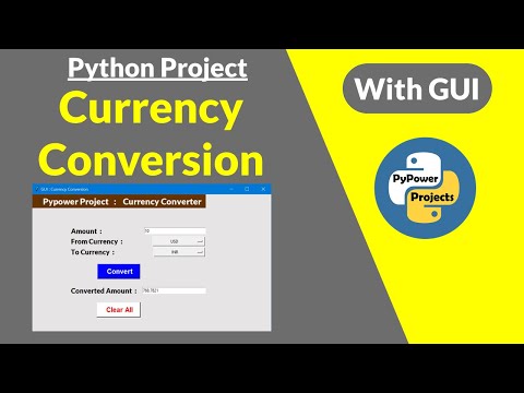 Currency Conversion using Python with GUI PyPower Projects – Of Another