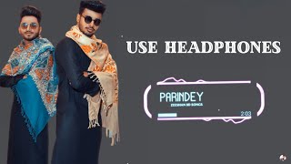 Parindey - Sumit Goswami (8d Sound) - USE HEADPHONE  | Zeeshan 8d Songs