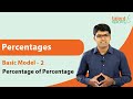 Percentages | Basic Model 2 - Percentage of Percentage | Quantitative Aptitude | TalentSprint