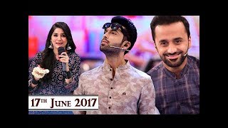 Jeeto Pakistan - Special Guest : Sanam Baloch & Waseem Badami - 17th June 2017