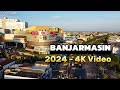 Banjarmasin 2024 - 4K Video | Rengga Betha Official