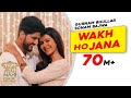 Gurnam Bhullar | Wakh Ho Jana | Main Viyah Nahi Karona Tere Naal | Sonam Bajwa | New Punjabi Songs