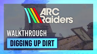 Digging up Dirt | Quest Guide/Walkthrough | ARC Raiders