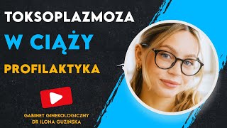 Toksoplazmoza w ciąży - działania profilaktyczne