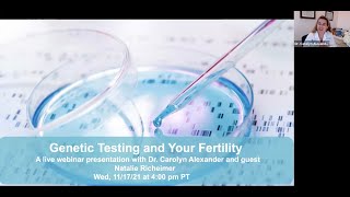 Genetic Testing & Your Fertility webinar with Dr. Carolyn Alexander and guest Natalie Richeimer