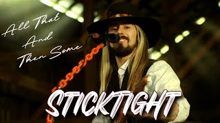 Sticktight - All That and Then Some (Official Music Video)