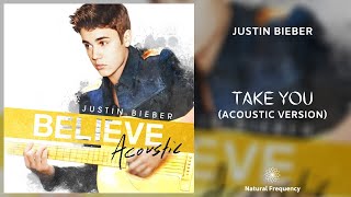 Justin Bieber - Take You (Acoustic) (432Hz)