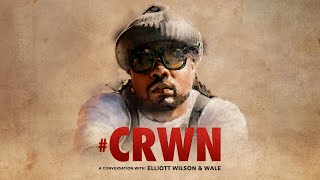 CRWN: Wale