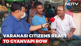 What Varanasi Residents Think Of Gyanvapi Mosque Case